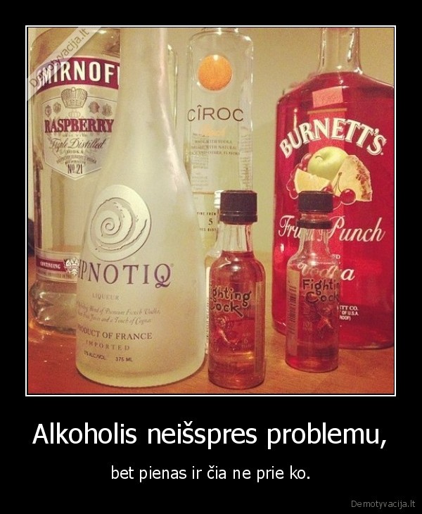 Alkoholis neišspres problemu,