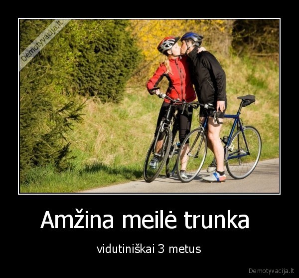 meile,amzina,trys,metai