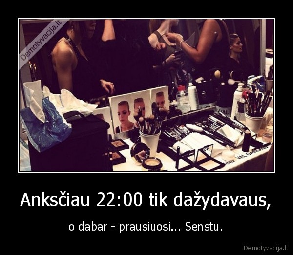 Anksčiau 22:00 tik dažydavaus,