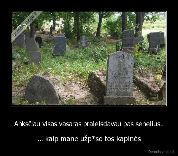 Anksčiau visas vasaras praleisdavau pas senelius..