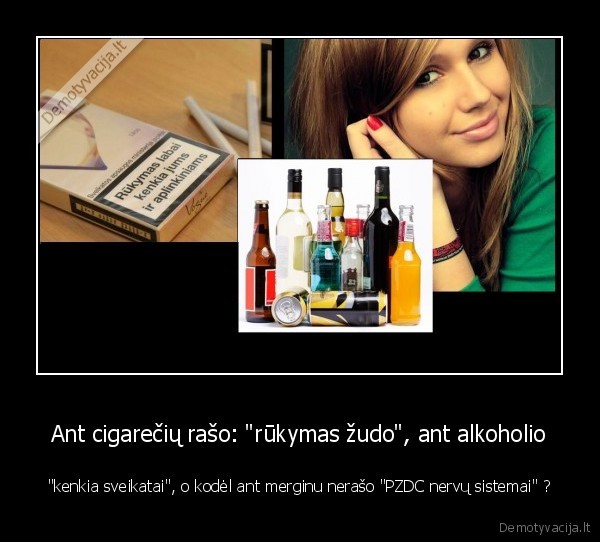 Ant cigarečių rašo: &quot;rūkymas žudo&quot;, ant alkoholio