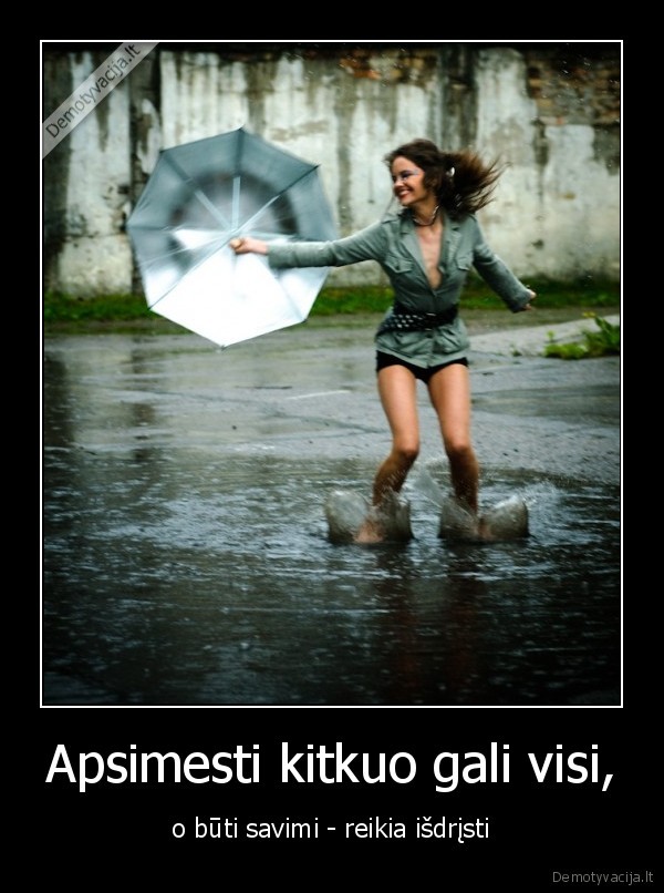 Apsimesti kitkuo gali visi,