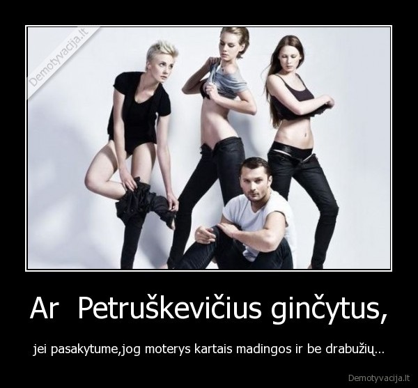 Ar  Petruškevičius ginčytus,