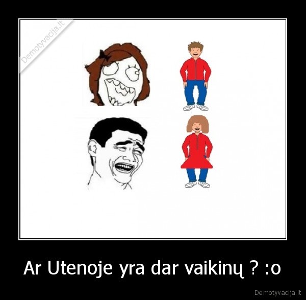 Ar Utenoje yra dar vaikinų ? :o