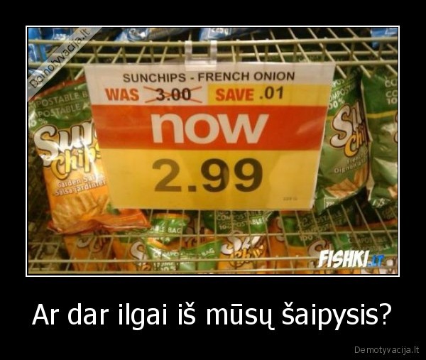 Ar dar ilgai iš mūsų šaipysis?