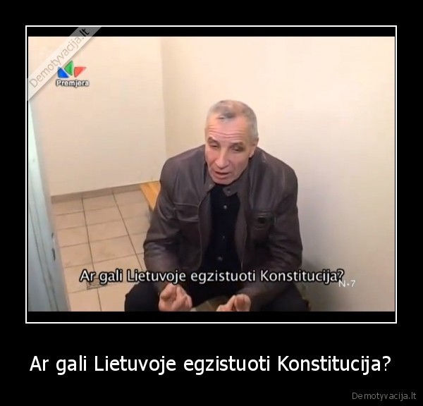 Ar gali Lietuvoje egzistuoti Konstitucija?