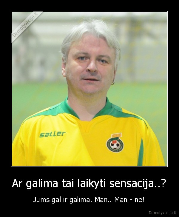 Ar galima tai laikyti sensacija..?