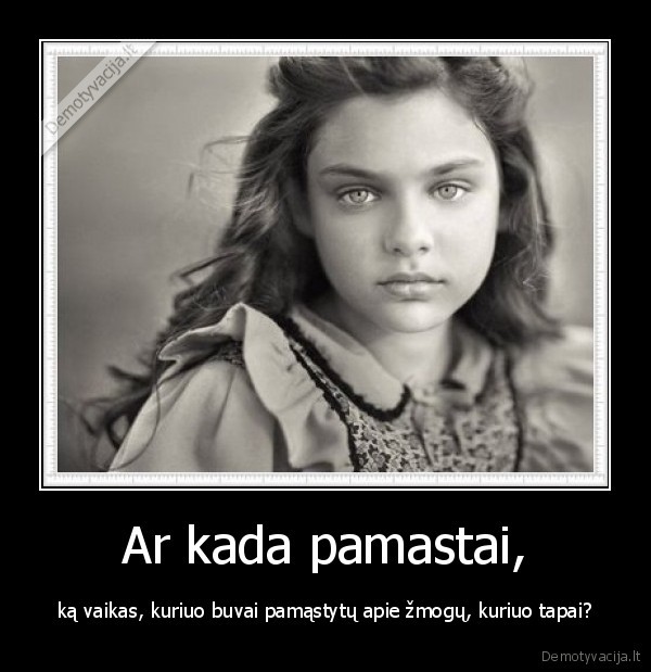 Ar kada pamastai,