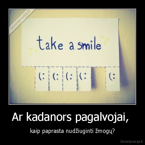 nebukit, pesimistais, ir, viskas, bus, gerai, o, jei, ne, tai, busit, forever, alone
