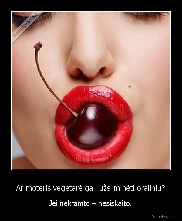 Ar moteris vegetarė gali užsiiminėti oraliniu?