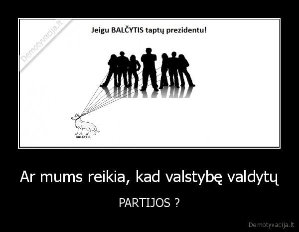 prezidentas,pavaldiniai,partijos