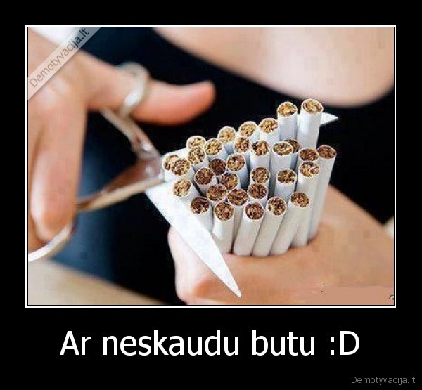 Ar neskaudu butu :D