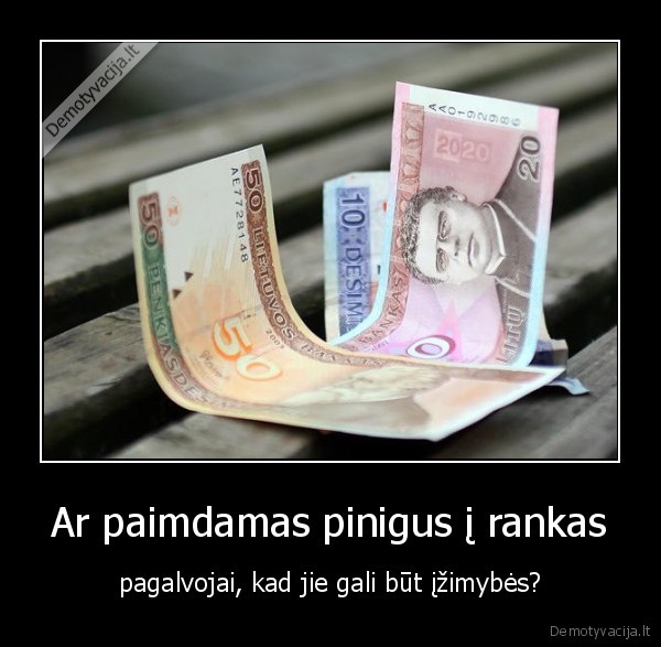 Ar paimdamas pinigus į rankas