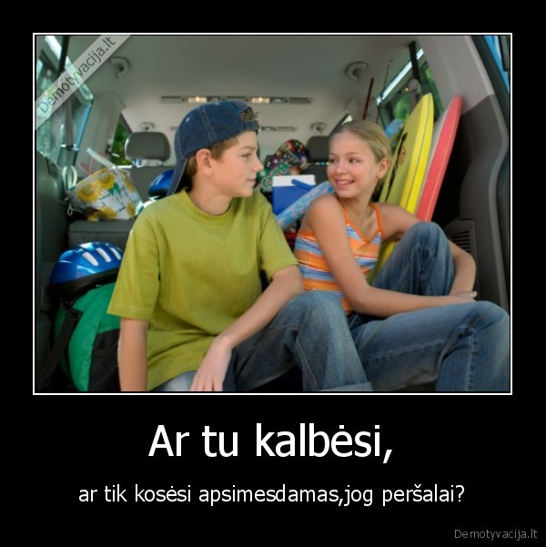 Ar tu kalbėsi,