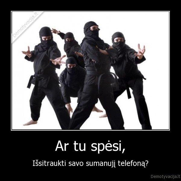 Ar tu spėsi,