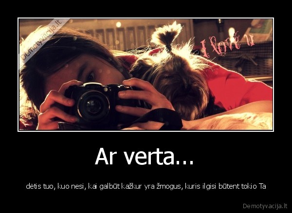 Ar verta...