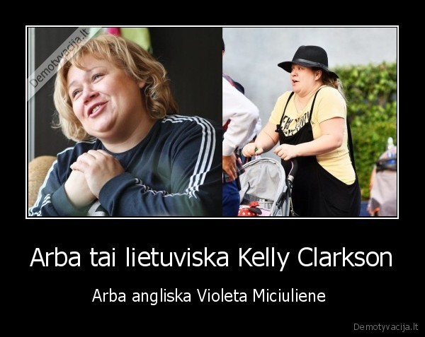 Arba tai lietuviska Kelly Clarkson