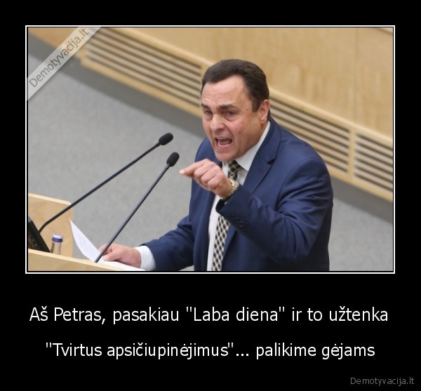 Aš Petras, pasakiau ''Laba diena&quot; ir to užtenka