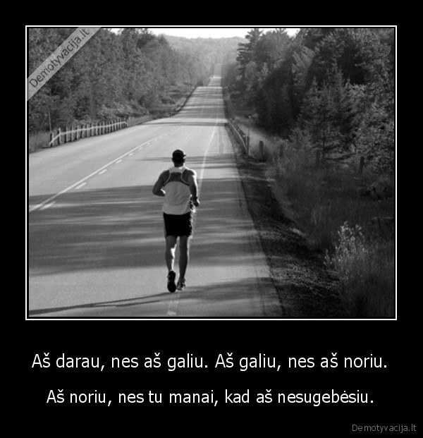 as, darau, nes, as, galiu,sportas,niekada, nepasiduok,nepasiduok,begimas,starta