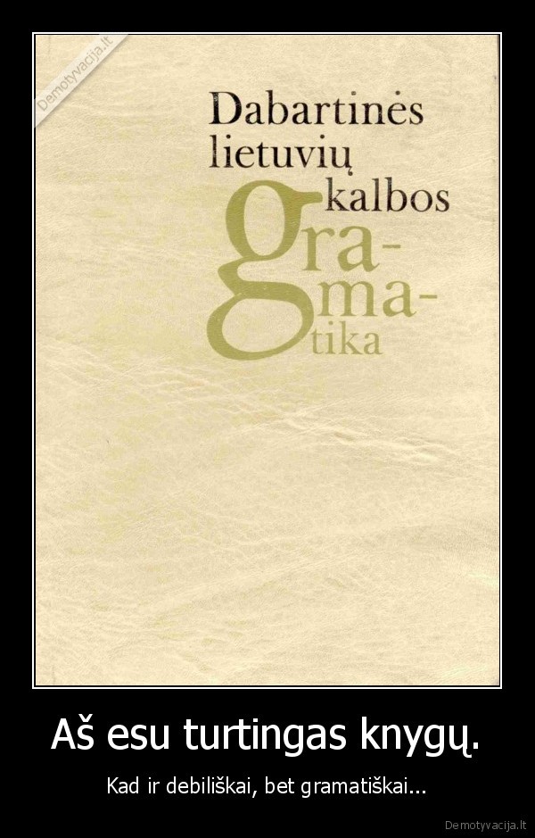 niekada, nemokejau, gerai, lietuviu,bet, uz, egza, gavau, 98., p