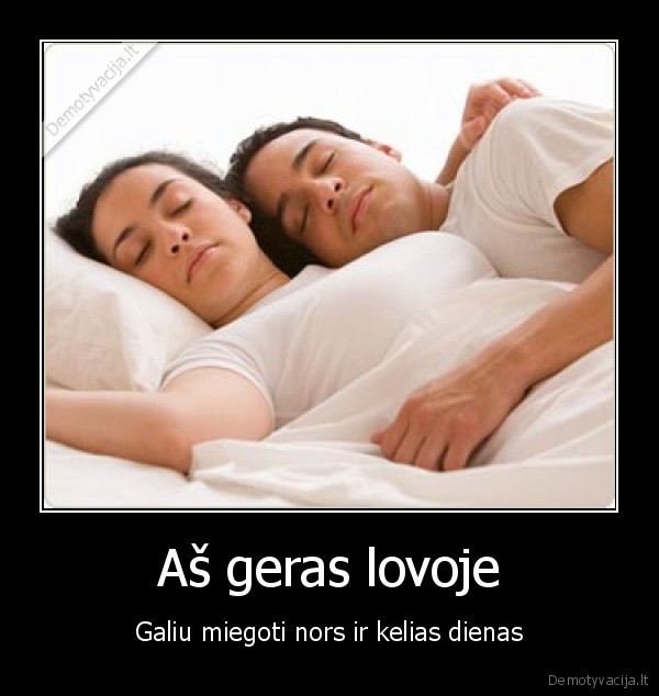 Aš geras lovoje