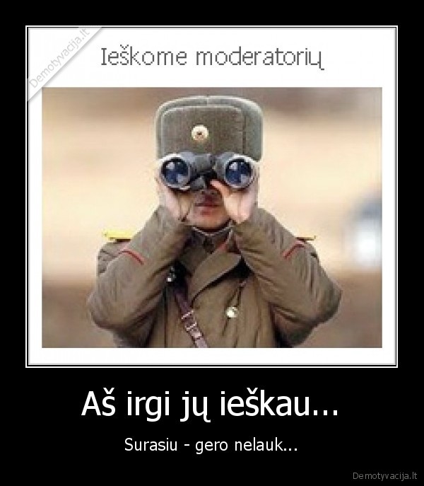 neisizeiskit,kubiliaus, irgi, ieskau,modai,kitaicas, su, ziuronais
