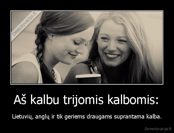 Aš kalbu trijomis kalbomis: