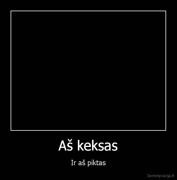 suo,piktas,keksas