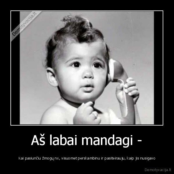 Aš labai mandagi -