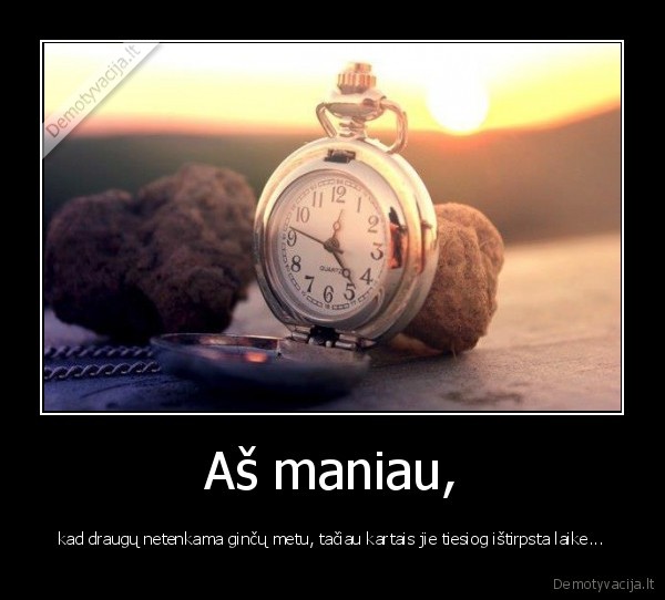 Aš maniau,