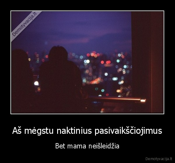 naktis,pasivaiksciojimai