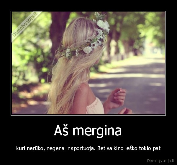 Aš mergina
