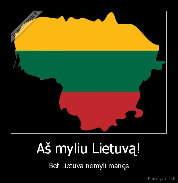Aš myliu Lietuvą!