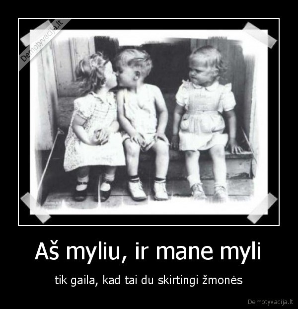 Aš myliu, ir mane myli