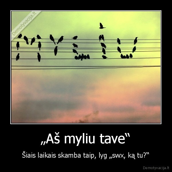 „Aš myliu tave“