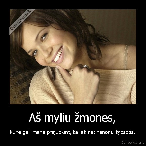 Aš myliu žmones,
