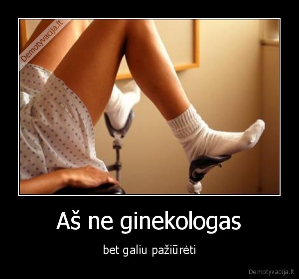 Aš ne ginekologas