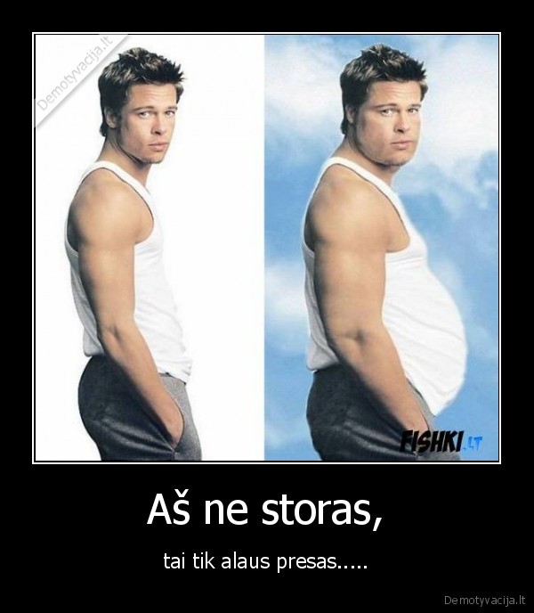 Aš ne storas,