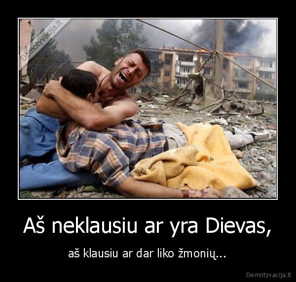 neklausti,dievas,zmones,klausti,as,broliai,karas,zuti,mirtis