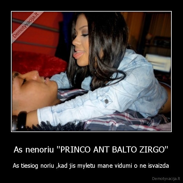 As nenoriu ''PRINCO ANT BALTO ZIRGO''