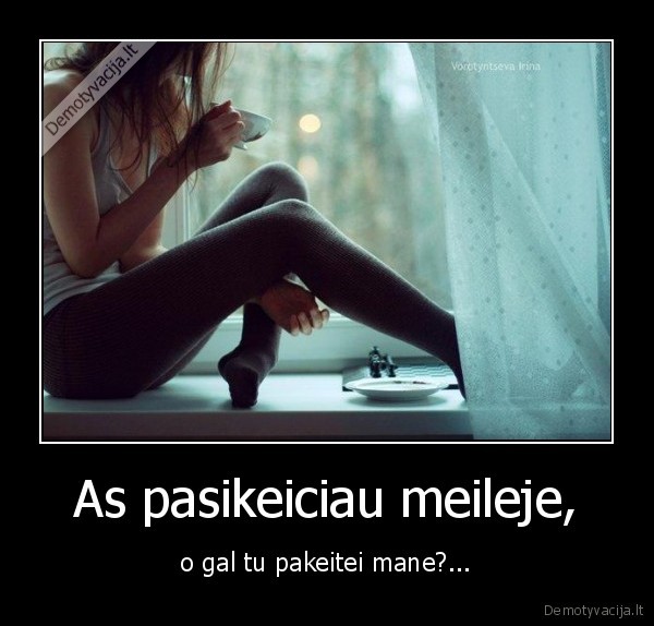 As pasikeiciau meileje,