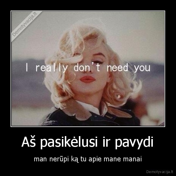 Aš pasikėlusi ir pavydi