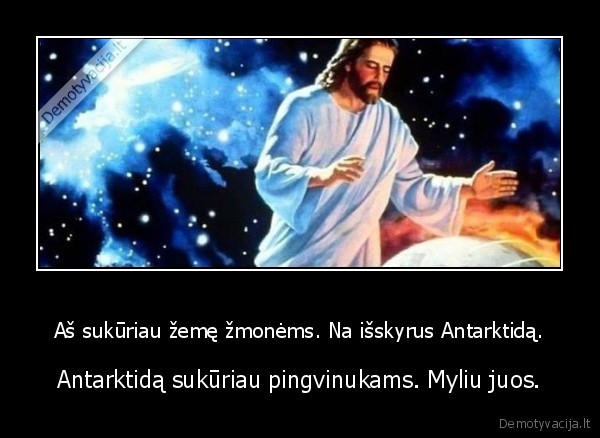 pingvinai,dievas,zemes, kurejas
