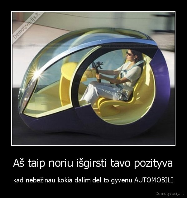 Aš taip noriu išgirsti tavo pozityva
