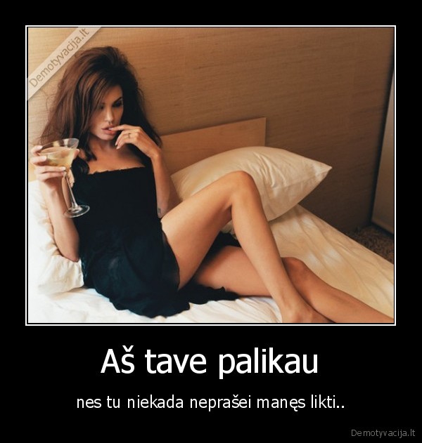 Aš tave palikau