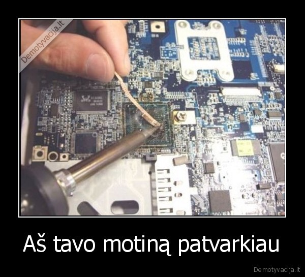 Aš tavo motiną patvarkiau