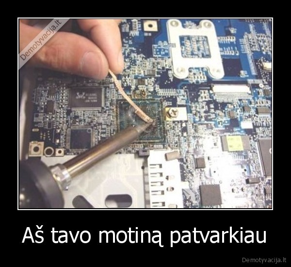 Aš tavo motiną patvarkiau