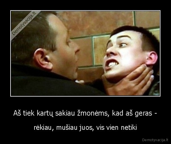 zmones,geras,netiki