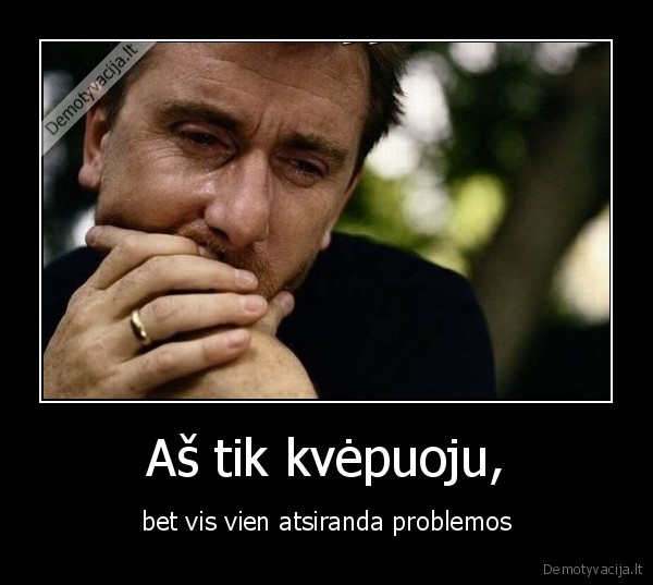 problemos,kvepuoti