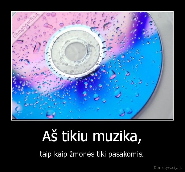 Aš tikiu muzika,